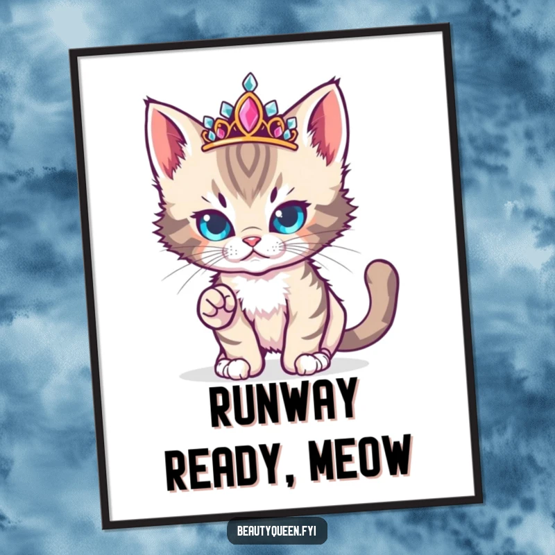 Funny cute kitten wearing a jeweled tiara strikes a fierce yet adorable runway pose, as a digital art print.