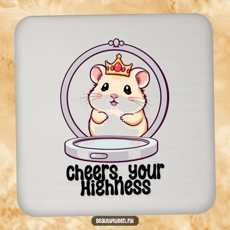 Funny drink coaster with a cute hamster queen in a small crown peeking from behind a large compact mirror, for royal surface protection.