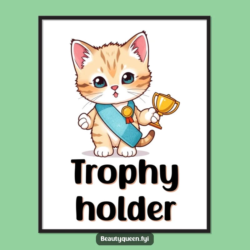 Funny Kitten Champion Poster: Tiny Winner Trophy & Glitter Sash Decor - Art Gift