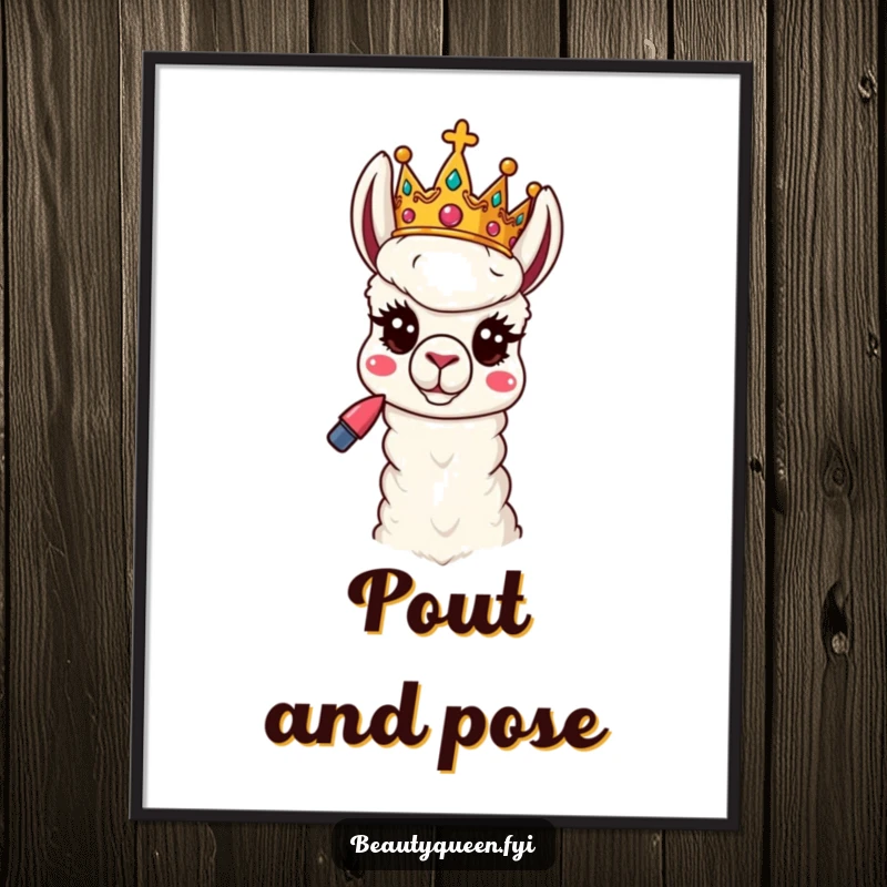 Funny Llama Poster: A playful llama queen, crown tilted, strikes a silly pose with lipstick, radiating funny, royal sass.