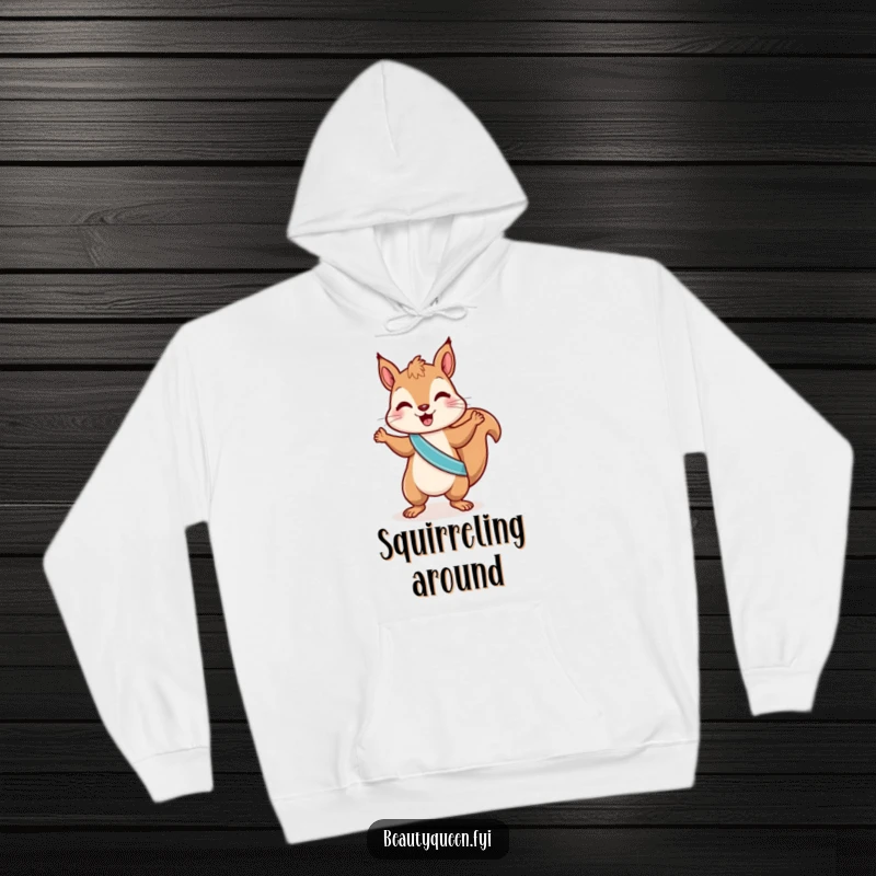 Funny squirrel hoodie featuring a playful squirrel in a sash, doing a little dance, offering cozy comfort with hilarious nutty vibes.