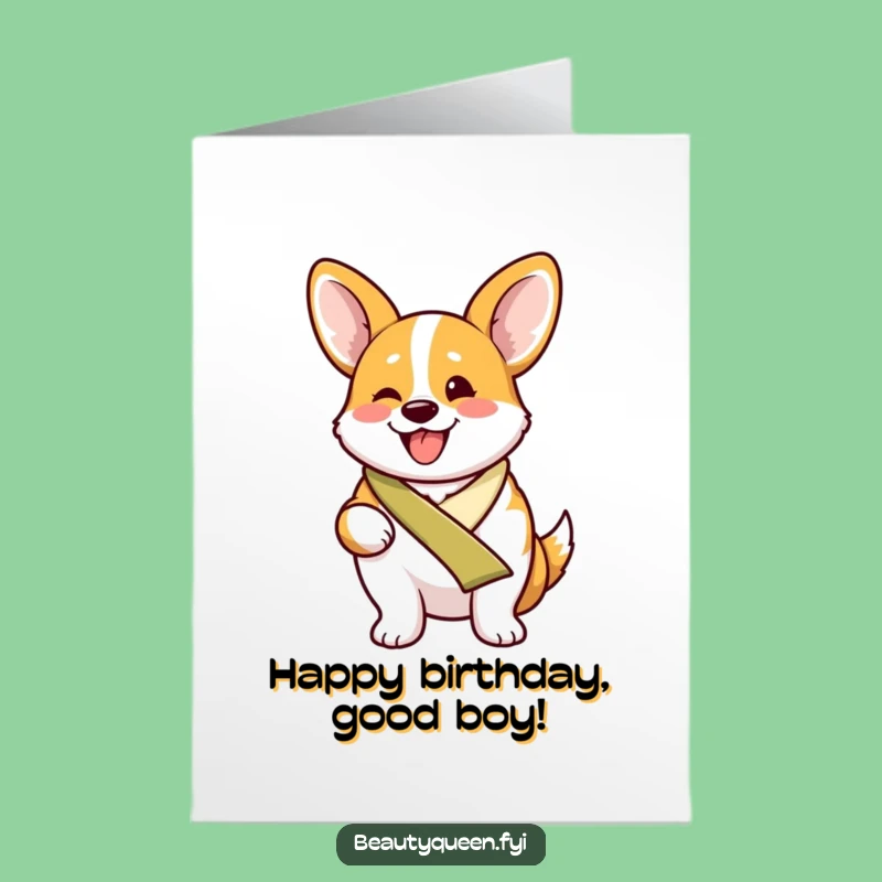Free Printable Birthday Card: Proud Corgi Sash - Funny Downloadable Gift