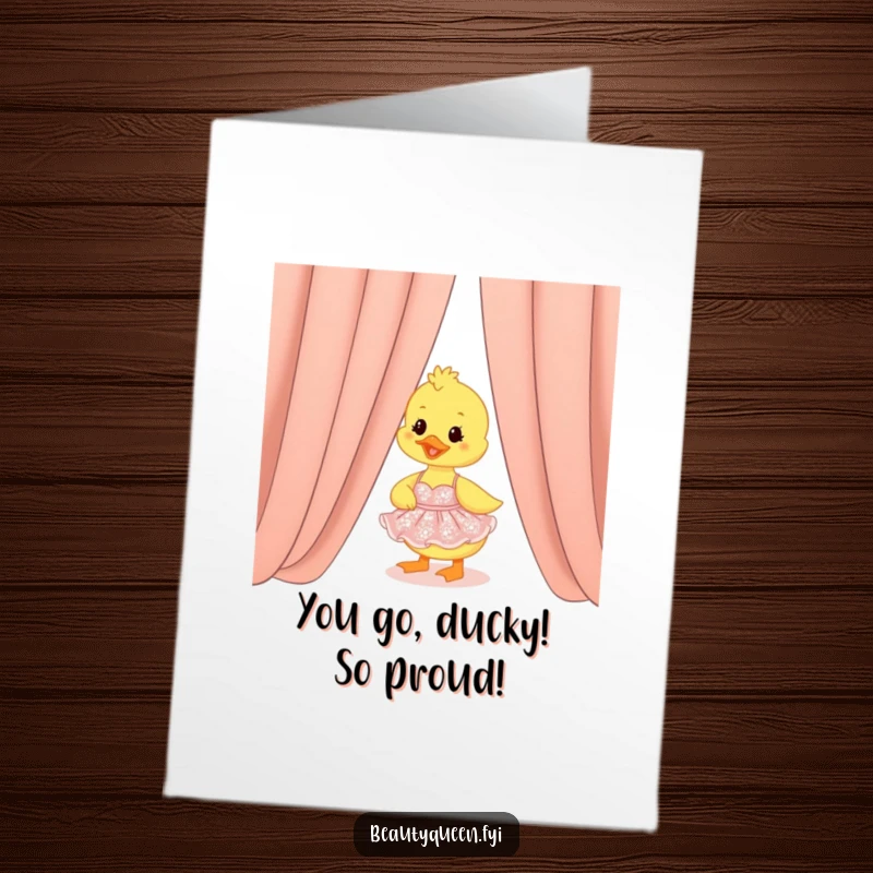 Funny Free Printable Congratulations Card with a charming duckling in a shiny dress peeking from behind a stage curtain.