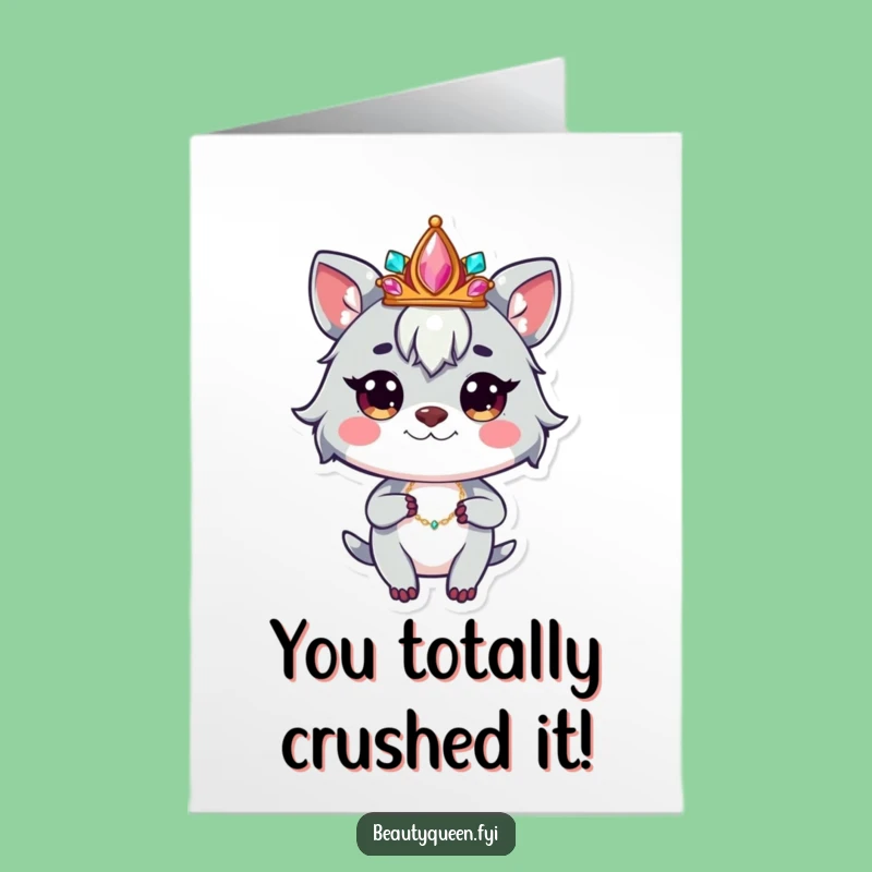 Free Printable Congrats Card: Whimsical Animal Crowned, Confident Pose, Funny DIY Gift