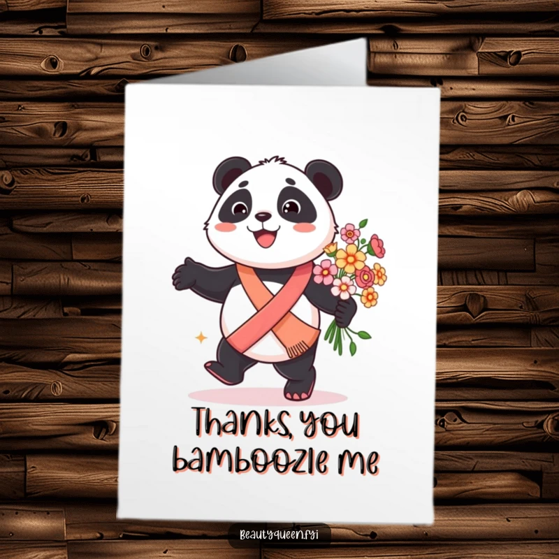 Funny Free Printable Thank You Card: A smiling panda with a sash and flowers prancing, a humorous downloadable card to show gratitude.