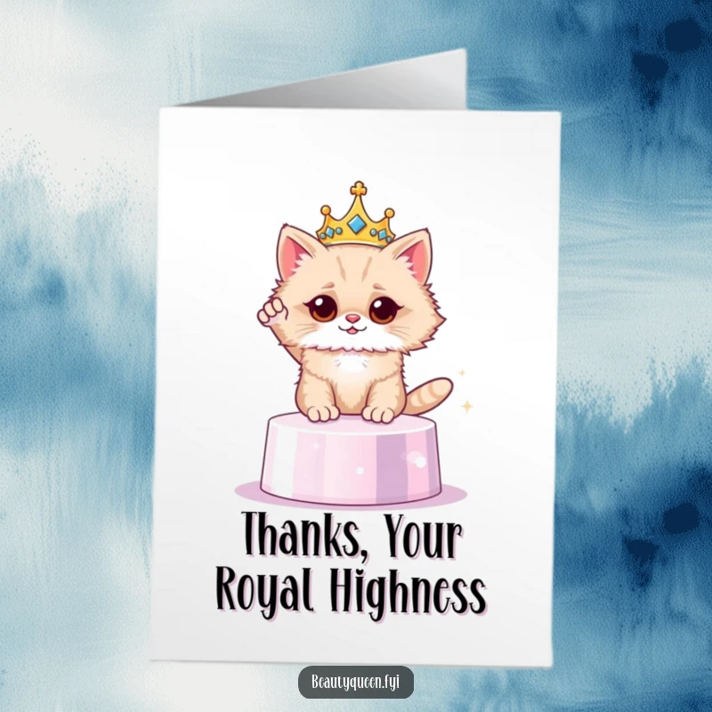 Funny Free Printable Thank You Card: A fluffy cat wearing a miniature crown, exuding regal charm on a sparkling pedestal to express heartfelt thanks.