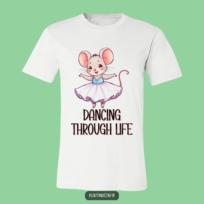 Funny Mouse T-Shirt: Joyful Ballerina Dancer, Dazzling Gown, Hilarious Gift